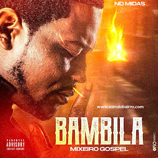 ND Midas - Bambila (Mixeiro Gospel)