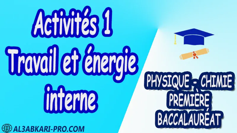 Travail et énergie interne Physique et Chimie , Physique et Chimie biof , 1 ère bac biof , première baccalauréat biof , Fiche pédagogique, Devoir de semestre 1 , Devoirs de semestre 2 , maroc , Exercices corrigés , Cours , résumés , devoirs corrigés , exercice corrigé , prof de soutien scolaire a domicile , cours gratuit , cours gratuit en ligne , cours particuliers , cours à domicile , soutien scolaire à domicile , les cours particuliers , cours de soutien , des cours de soutien , les cours de soutien , professeur de soutien scolaire , cours online , des cours de soutien scolaire , soutien pédagogique