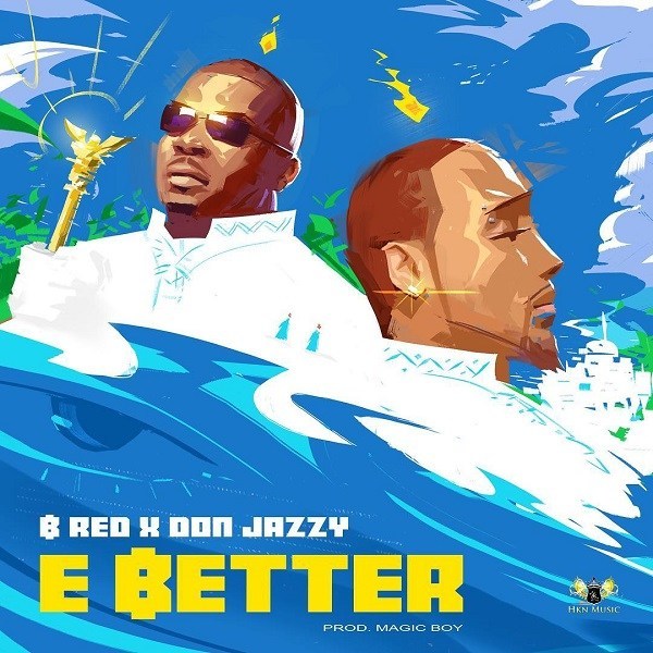 (Afro Pop) E Better (feat. Don Jazzy) (2019) 