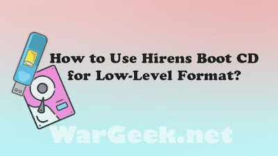How to Use Hirens Boot CD for Low-Level Format?