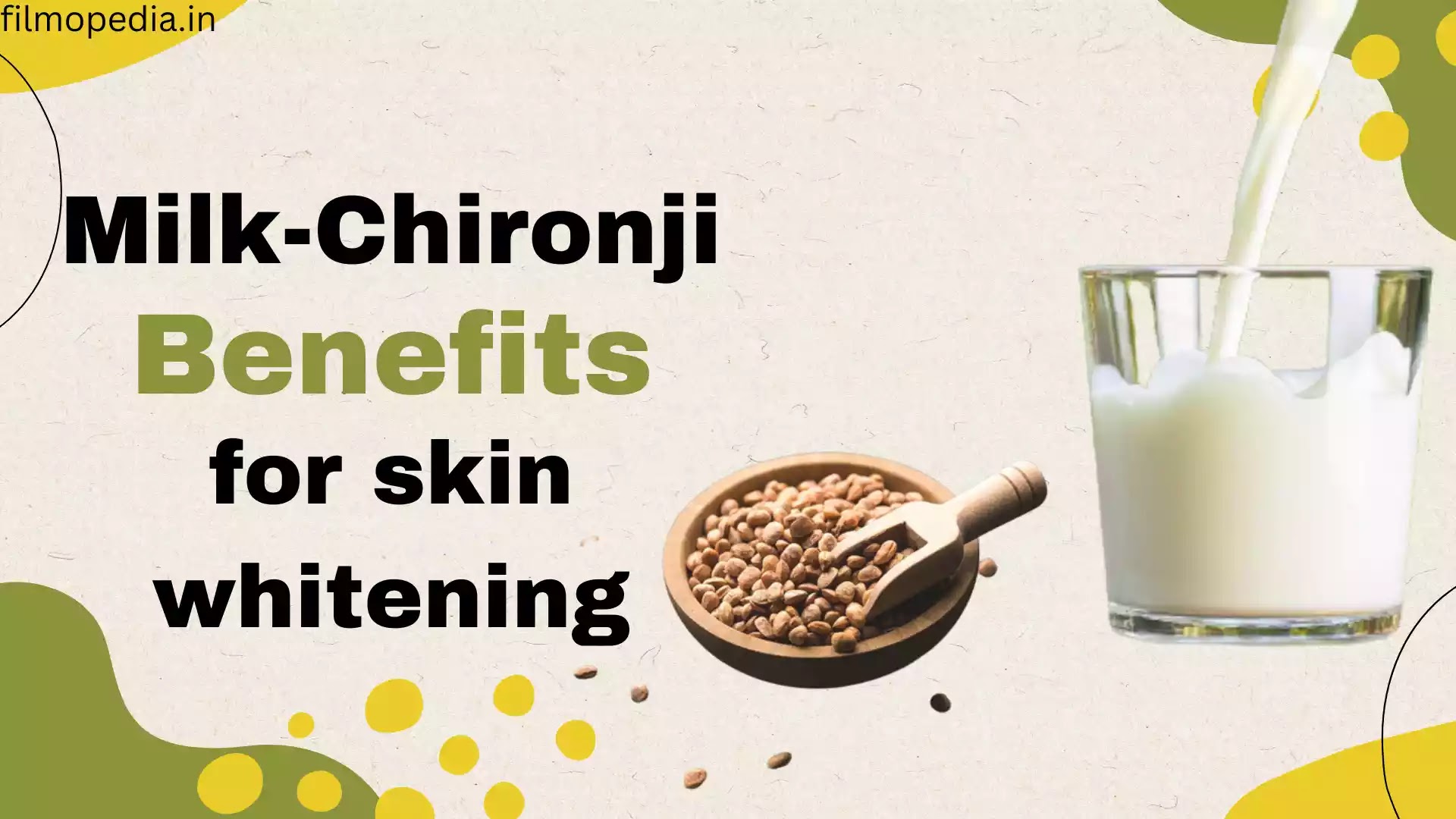 Milk-Chironji Benefits-for skin whitening
