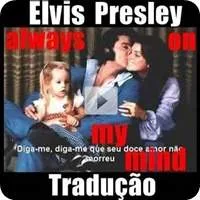 Elvis Presley | Always On My Mind | Tradução