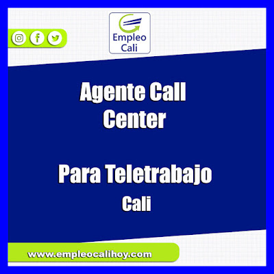 Empleo en Cali hoy Agente Call Center para Teletrabajo