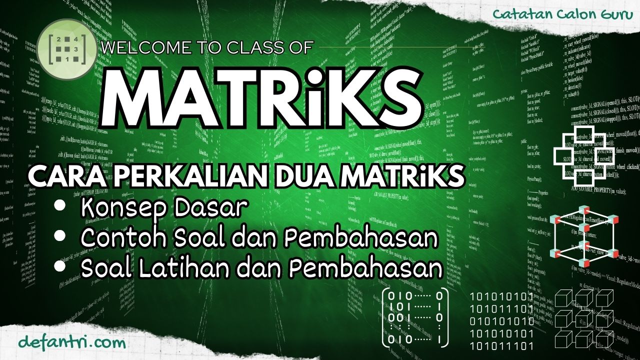 Cara Perkalian Dua Matriks dan Pembahasan Soal Latihan. Perkalian matriks A mxn dan matriks B nxp. Matriks AxB dapat dikalikan jika kolom pada matriks kiri (A) sama dengan baris matriks di kanan (B)