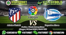 PREDIKSI ATLETICO MADRID VS DEPORTIVO ALAVES 28 JUNI 2020