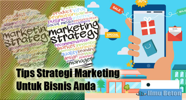 Tips Strategi Marketing Untuk Bisnis Anda