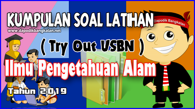 Kumpulan Soal Latihan TryOut IPA Tahun 2019