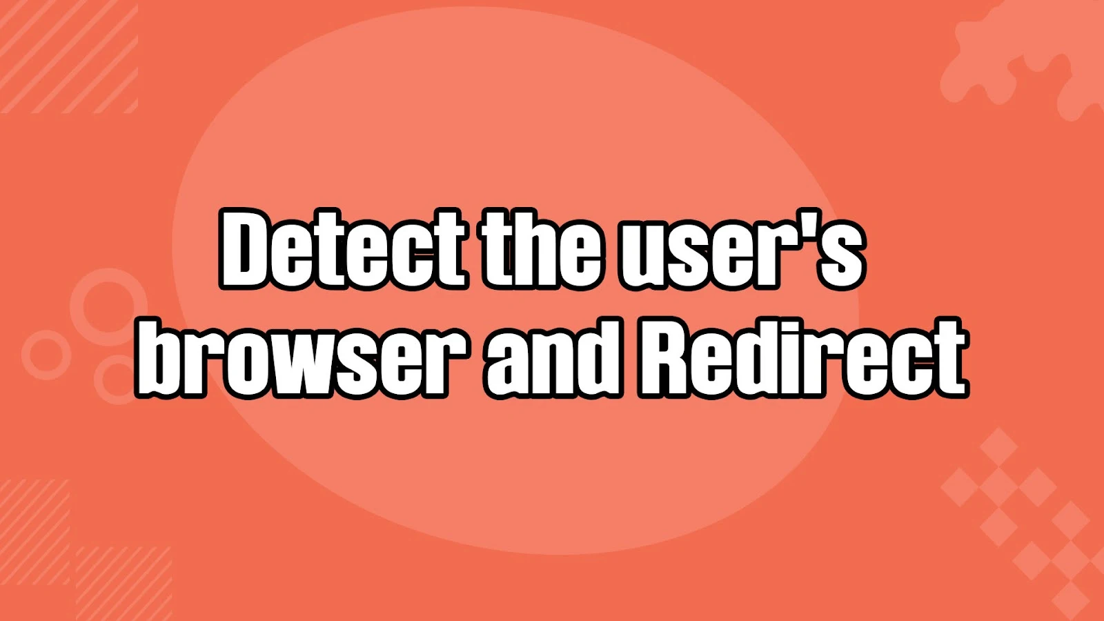 Detect the user's browser and Redirect
