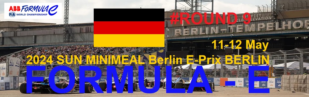 #Round  9 SUN MINIMEAL Berlin E-Prix Berlin 11-12 MAY