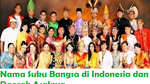 400+ Daftar Nama Suku Bangsa Di Indonesia Beserta Daerah Asalnya
