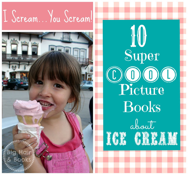 List of 10 super cool picture books about ice cream #picturebook #icecream #list #kids #kidlit #summer 