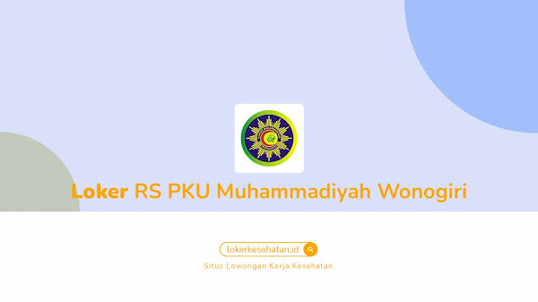Lowongan Kerja RS PKU Muhammadiyah Wonogiri