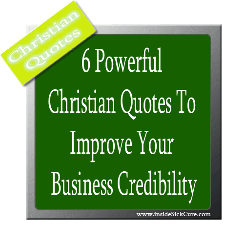 6 Powerful Christian Quotes To Improve Your Business Credibility