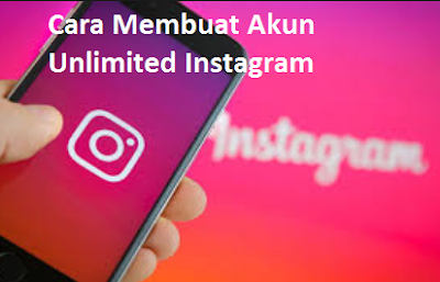 Begini Cara Membuat Akun Unlimited Instagram Tanpa Verifikasi Di PC