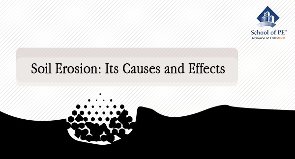 Soil Erosion: Its Causes and Effects