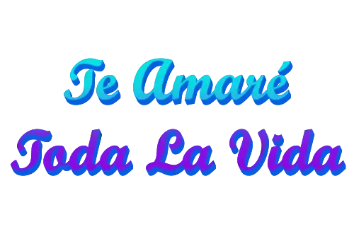 Letra de Te Amaré Toda La Vida