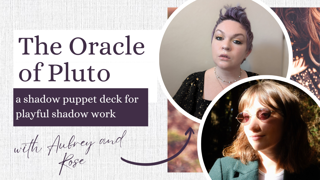 The Oracle of Pluto with Aubrey and Rose