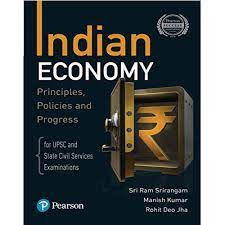 Indian Economy - Principles, Policies, and Progress | For UPSC & State Civil Services Examinations by Sri Ram Srirangam in pdf
