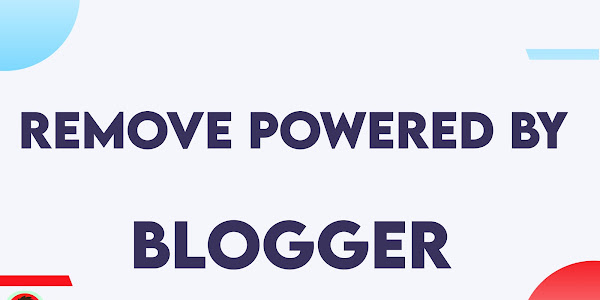 How To Hide Powered by Blogger Footer Attribution from Your Blog
