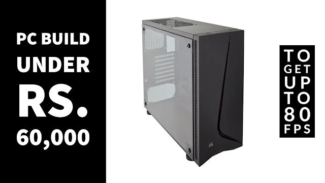 Best Gaming Pc Build Under Rs 60 000 In India March 21