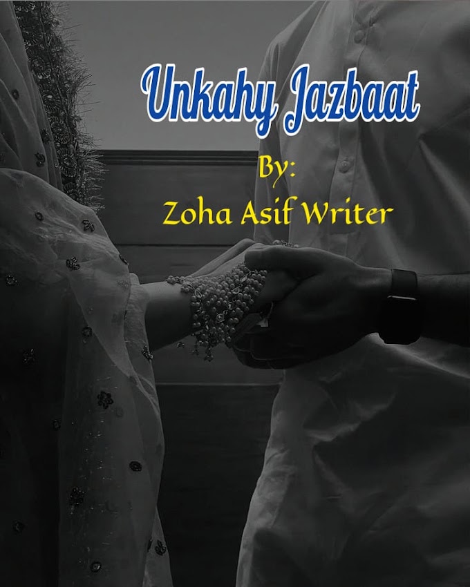 ZOHA ASIF Complete Novel Unkahy Jazbat Online Avaiable