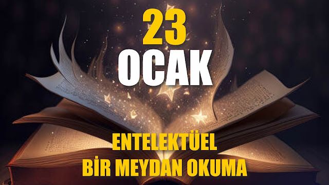 Entelektüel Bir Meydan Okuma | 23 Ocak / 365 Gün Öz Disiplin