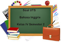 Berikut ini yaitu pola latihan Soal UTS Bahasa Inggris Kelas  Soal UTS Bahasa Inggris Kelas 4 Semester 2 Tahun Ajaran 2017/2018