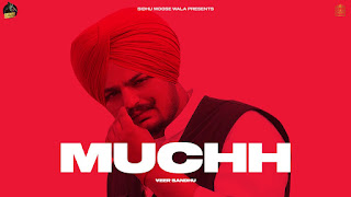 Presenting Muchh lyrics penned by Prabh Sangra, Saabi Sandhu & sung by Veer Sandhu. Muchh song is released on Sidhu Moose wala youtube channel