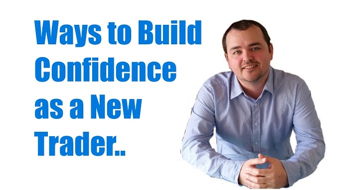 How to Build Confidence in Forex Trading