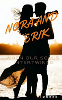 Nora and Erik: When ours souls intertwined 