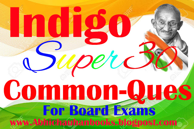 Indigo Super 30 -Questions ! Thirty important common Question-Answers for Board Exams ! Indigo- Thirty- Important -Common -Questions- for- Board- Exams ! Indigo-Questions-answers