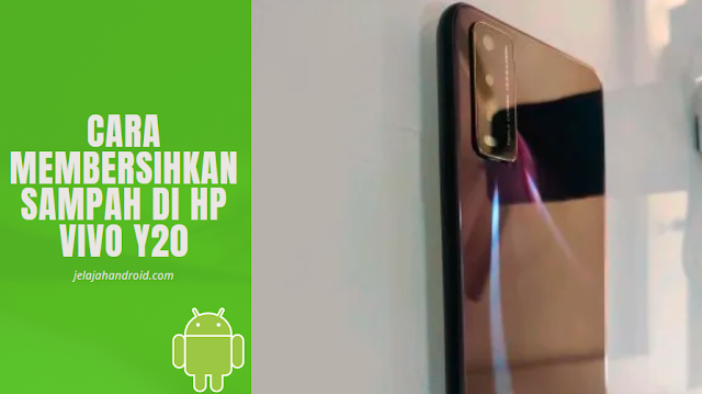 Cara Membersihkan Sampah di HP Vivo Y20