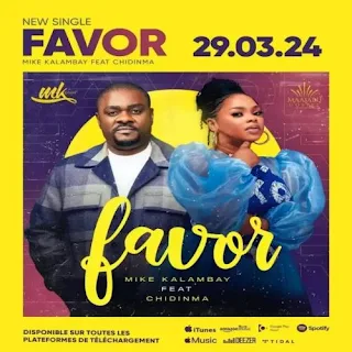 Baixar "Favor (feat. Chidinma)" a nova  musica de Mike Kalambay 2024 Baixar Mp3 que já se encontra disponível para Tubidy Baixar Músicas Mp3,  Baixar Mp3.