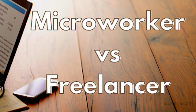 Microworker vs Freelancer: Mana yang Tepat untuk Anda?