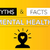 Mental Health Myths and Facts