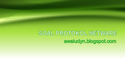 Download SOAL PROTOKOL NETWARE Lengkap