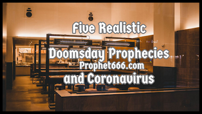 Five Realistic End of the World Prophecies and Coronavirus