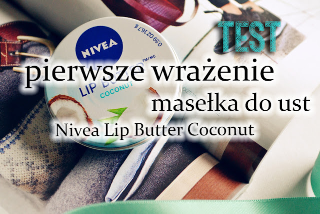 Nivea Lip Butter Coconut - kokosowe maselko do ust - recenzja