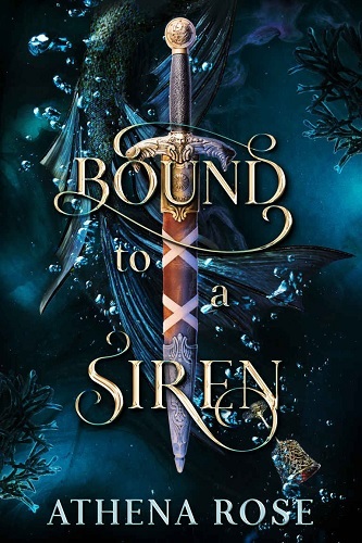 Bound to a Siren – Athena Rose
