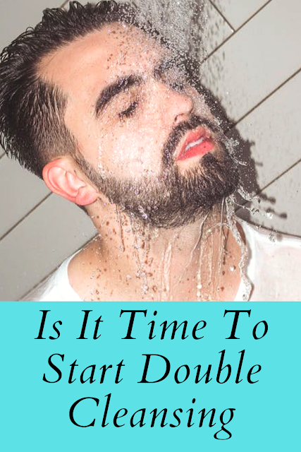 Is It Time To Start Double Cleansing