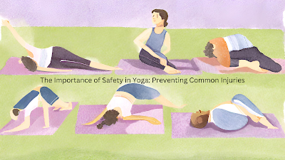 The Importance of Safety in Yoga: Preventing Common Injuries