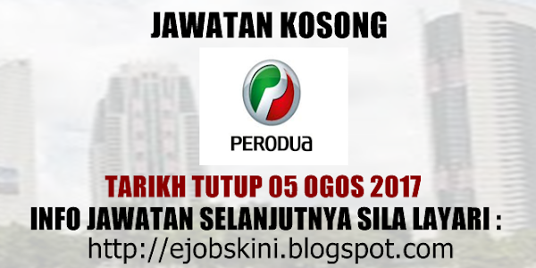 Jawatan Kosong Perodua Sales Sdn Bhd - 05 Ogos 2017