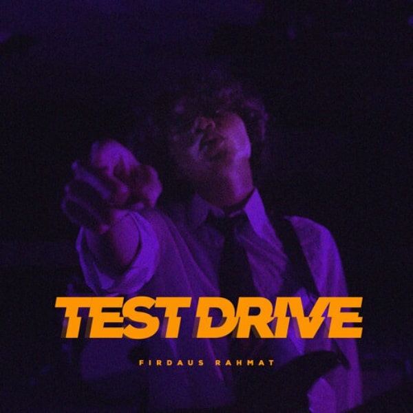 lagu Test Drive Firdaus Rahmat