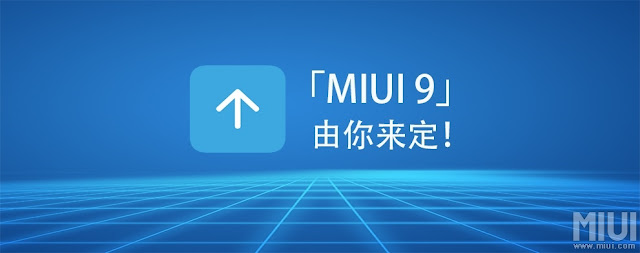 Xiaomi to begin MIUI 9 Closed Beta testing: Release Details, Eligible Smartphones and Features