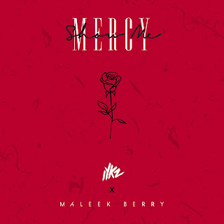 New Video: IYKZ - Show Me Mercy Featuring Maleek Berry