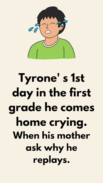 Tyrone' s 1st day at School- Funny Jokes