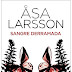 Sangre derramada de Åsa Larsson