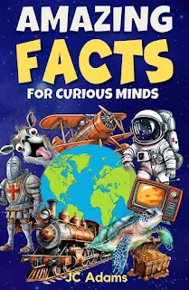 Amazing Facts for Curious Minds - a book with interesting facts for kids non fiction book promotion JC Adams