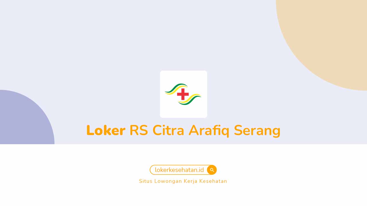 Loker RS Citra Arafiq Serang