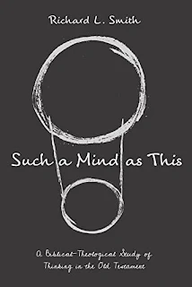 Such a Mind as This: A Biblical-Theological Study of Thinking in the Old Testament by Richard L. Smith - book promotion sites